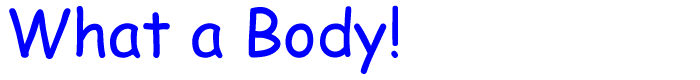 What a Body! - title
